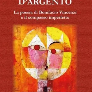 Il trampoliere d‘argento. La poesia di Bonifacio Vincenzi e il compasso imperfetto Promozione