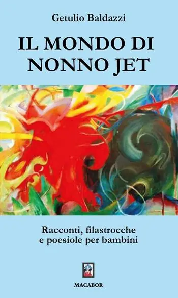Ordina Subito Il mondo di nonno Jet. Racconti, filastrocche e poesiole per bambini