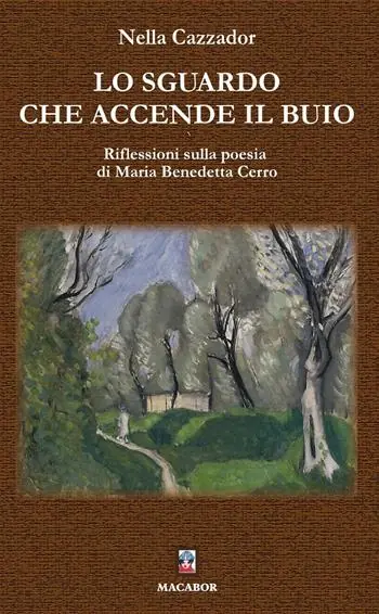 Nuovo Arrivo Lo sguardo che accende il buio. Riflessioni sulla poesia di Maria Benedetta Cerro