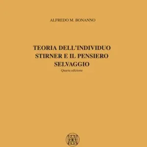 Teoria dell’individuo. Stirner e il pensiero selvaggio Pagamento Sicuro