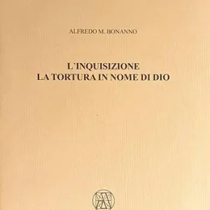 Novità L‘inquisizione. La tortura in nome di Dio