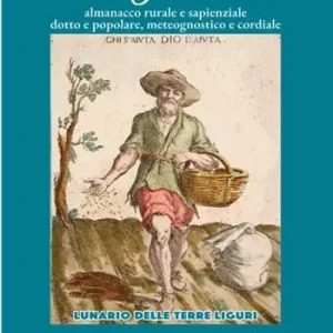 Prezzo Scontato Il bugiardino 2026. Lunario delle terre liguri. Almanacco rurale e sapienziale, dotto e popolare, meteognostico e cordiale. Ediz. illustrata