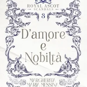 Sconto D‘amore e nobiltà. Royal Ascot scandals. Vol. 3