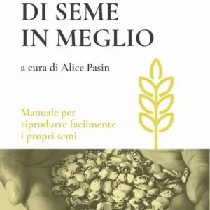 Prezzo Scontato Di seme in meglio. Manuale per riprodurre facilmente i propri semi