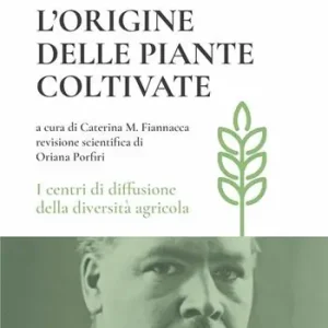 Più Venduto L‘origine delle piante coltivate. I centri di diffusione della diversità agricola