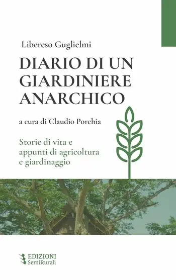 Diario di un giardiniere anarchico. Storie di vita e appunti di agricoltura e giardinaggio Ordina Subito