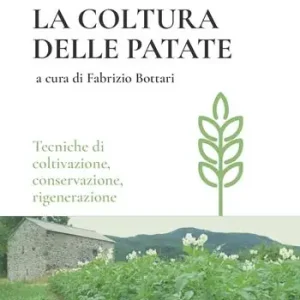 Occasione La coltura delle patate. Tecniche di coltivazione, conservazione rigenerazione