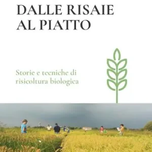 A Buon Prezzo Dalle risaie al piatto. Storie e tecniche di risicoltura biologica