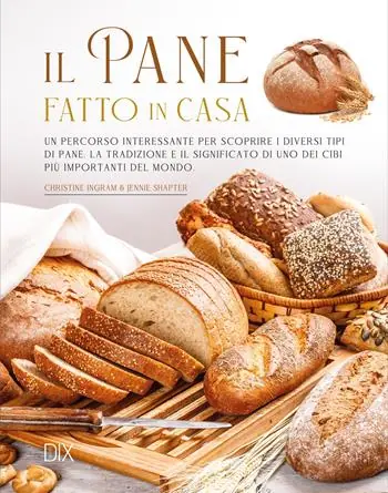 Il pane fatto in casa. Ediz. a colori Prezzo Ridotto