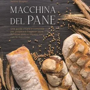 Solo Oggi Macchina del pane. Ediz. a colori