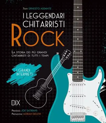 I leggendari chitarristi rock Offerta Speciale