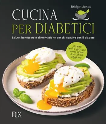 Cucina per diabetici. Nuova ediz. Ordina Subito