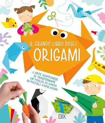 Spedizione Espresso Il grande libro degli origami. Ediz. a colori