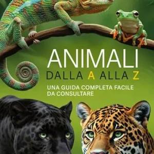Pagamento Sicuro Animali dalla A alla Z. Ediz. a colori