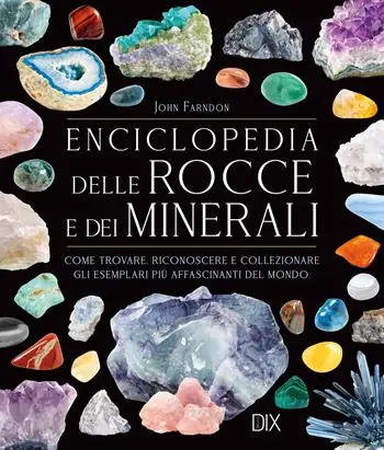 Ultima Occasione Encicolpedia delle rocce e dei minerali. Ediz. a colori