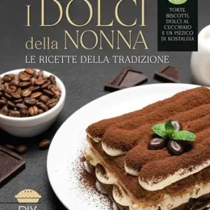 A Buon Prezzo I dolci della nonna. Nuova ediz.