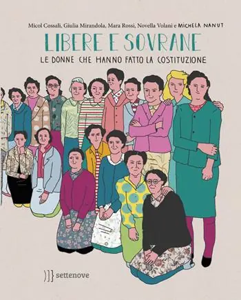 Libere e sovrane. Le donne che hanno fatto la Costituzione Promozione Esclusiva