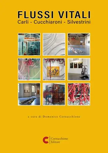 Flussi vitali. Carli, Cucchiaroni, Silvestrini. Catalogo della mostra (Roma, 21-29 ottobre 2023). Ediz. illustrata Esclusivo