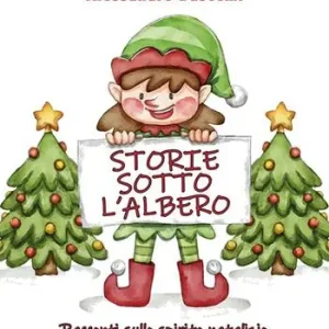 Storie sotto l‘albero. Racconti sullo spirito natalizio. Ediz. illustrata Compra Online