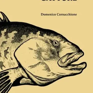 Catture. Catalogo della mostra (Roma). Ediz. illustrata Compra Online