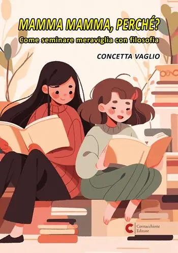 Mamma mamma, perché? Come seminare meraviglia con filosofia Bestseller