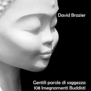 Gentili parole di saggezza. 108 insegnamenti buddisti Offerta Del Giorno