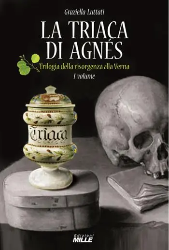 Scelto Dai Clienti La triaca di Agnés. Trilogia della risorgenza alla Verna. Vol. 1