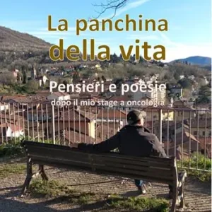 Miglior Prezzo La panchina della vita. Pensieri e poesie dopo il mio stage a oncologia