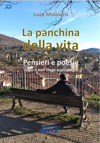 Miglior Prezzo La panchina della vita. Pensieri e poesie dopo il mio stage a oncologia