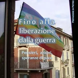 Offerta Fino alla liberazione dalla guerra. Pensieri, azioni, speranze di pace