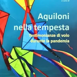 Ultime Pezzi Aquiloni nella tempesta. Testimonianze di volo durante la pandemia