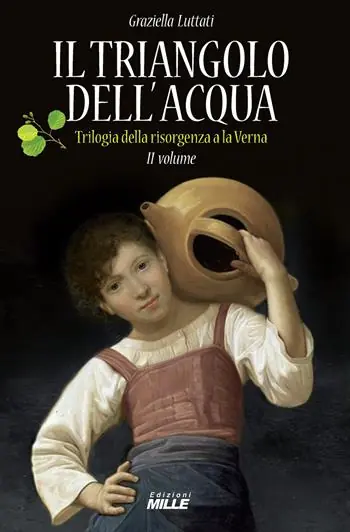 Triangolo dell‘acqua. Trilogia della risorgenza alla Verna. Vol. 2 Quantità Limitata