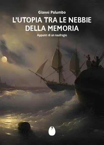 L‘Utopia tra le nebbie della memoria. Appunti di un naufragio Occasione Imperdibile