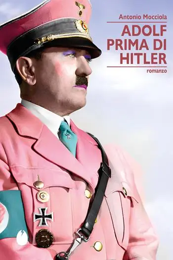 Ultimissimo Modello Adolf prima di Hitler. Storia di un bacio mancato