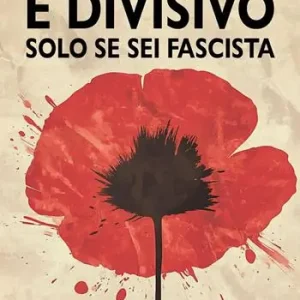 Esclusivo Il 25 aprile è divisivo solo se sei fascista