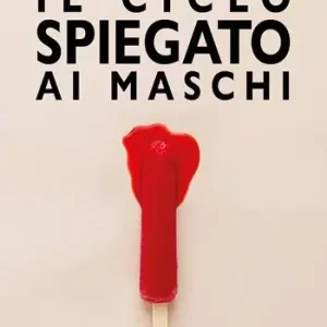 Offerta Speciale Il ciclo spiegato ai maschi