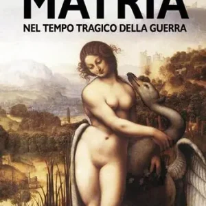 Offerta Del Giorno Matria. Nel tempo tragico della guerra