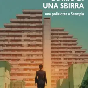Diario di una sbirra. Una poliziotta a Scampia Prezzo Ridotto