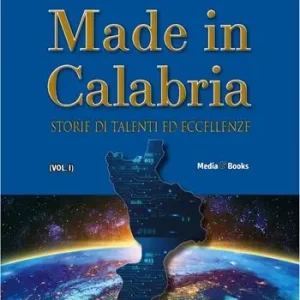 Compra Oggi Stesso Made in Calabria. Storie di talenti ed eccellenze