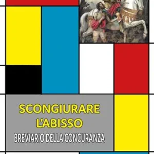 Scongiurare l‘abisso. Breviario della concuranza Novità