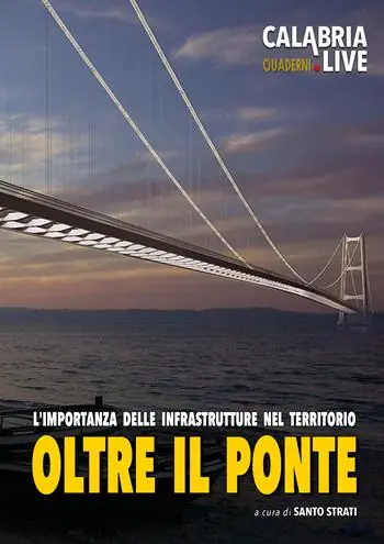 Oltre il ponte. L‘importanza delle infrastrutture complementari nel territorio dello Stretto di Messina Scelto Dai Clienti