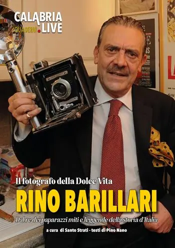 Rino Barillari. Il fotografo della Dolce Vita Vendita Finale