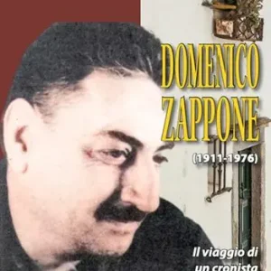 Domenico Zappone. Il viaggio di un cronista straordinario nella sua Calabria Nuova Collezione