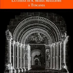 La chiesa di S. Maria Maggiore a Tuscania Acquista Ora