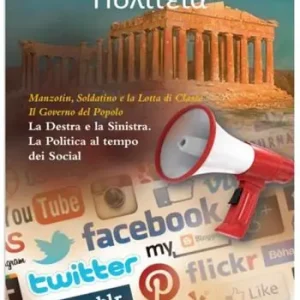 Politeia. Manzotin, Soldatino e la lotta di classe. Il governo del popolo. La Destra e la Sinistra. La politica al tempo dei social Affare