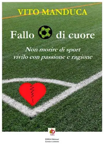 Fallo di cuore. Non morire di sport, vivilo con passione e ragione. Nuova ediz. Occasione Imperdibile