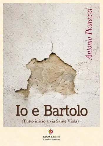 Ultima Occasione Io e Bartolo (Tutto iniziò a via Sante Viola). Vol. 2