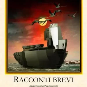 Racconti brevi. Immersioni nel subconscio Prezzo Conveniente