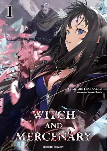 Spedito Oggi Witch and Mercenary. La strega e il mercenario. Vol. 1