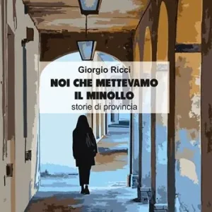 Noi che mettevamo il minollo. Storie di provincia Promo Stagionale